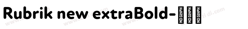 Rubrik new extraBold字体转换